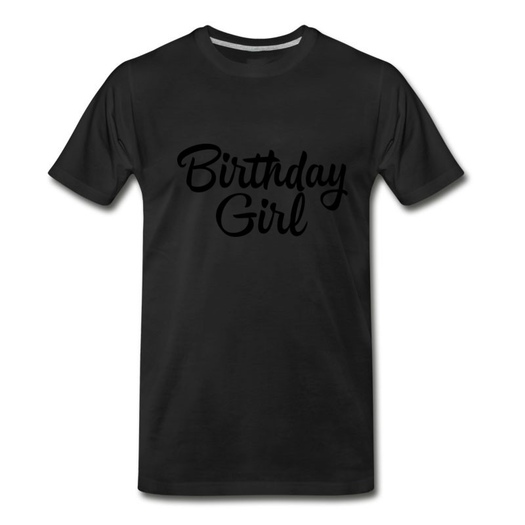 Men's Birthday Girl, Birthday Tshirt T-Shirt - Black
